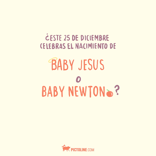 ¿Baby Jesus o baby Newton?