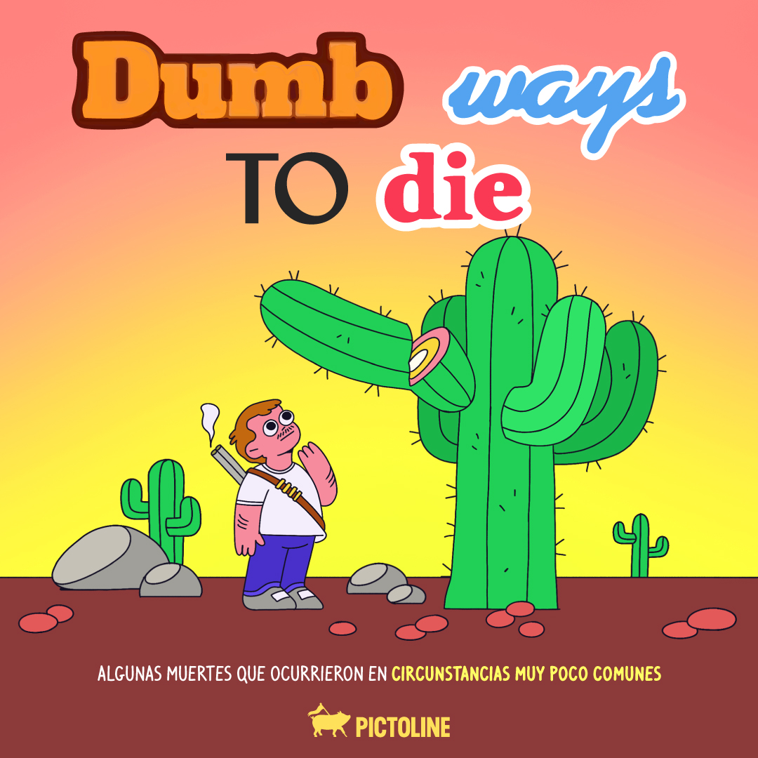 🎶 Dumb 🎶 ways 🎶 to 🎶 die 🎶Algunas formas muy poco comunes de morir